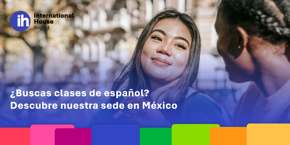 ¿Buscas clases de español? Descubre nuestra sede en México